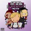 Ac Your Problem - Superman (feat. Yung Sarria, Deuxer & DaStreetGenie) - Single